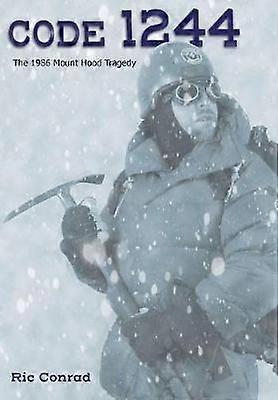 Code 1244 The 1986 Mount Hood Tragedy