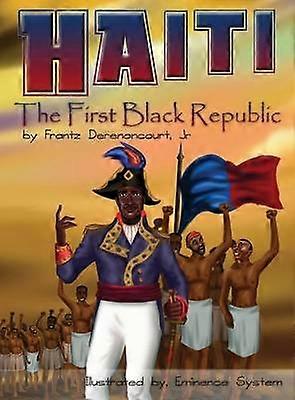 Haiti The First Black Republic