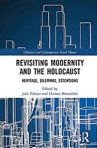 Revisiting Modernity and the Holocaust: Heritage Dilemmas Extensions