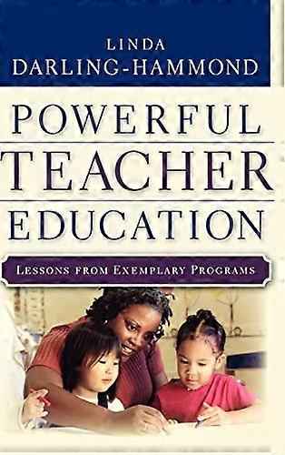 Powerful Teacher Education: Lessons from Exemplary Programs