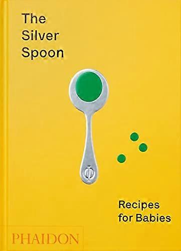 The Silver Spoon: Recipes for Babies