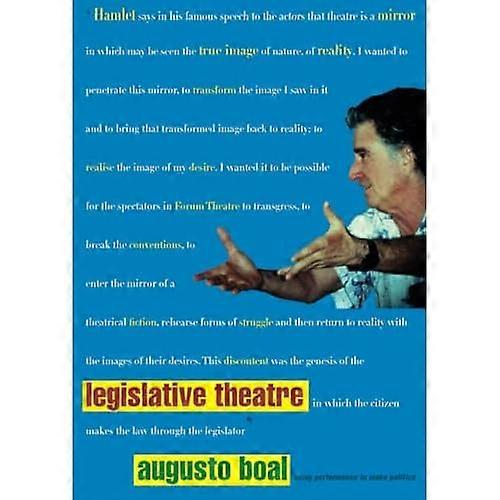 Legislative Theatre: Using Performance to Make Politics