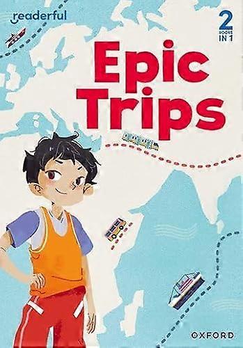 Readerful Rise Oxford Reading Level 3 Epic Trips