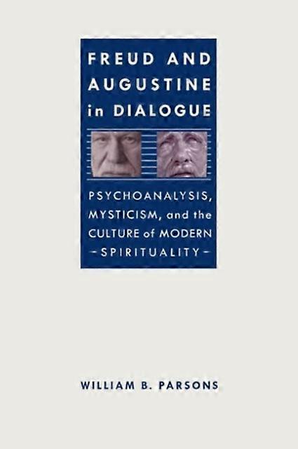 Freud And Augustine In Dialogue by William B. Parsons Paperback Book