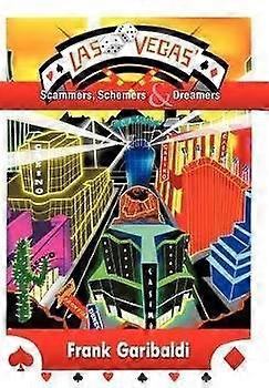 Las Vegas' Scammers Schemers and Dreamers