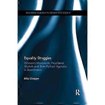 Equality Struggles Womens Movements Neoliberal Markets and State Political Agendas in Scandinavia