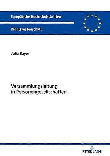 Versammlungsleitung In Personengesellschaften by Julia Bayer Paperback