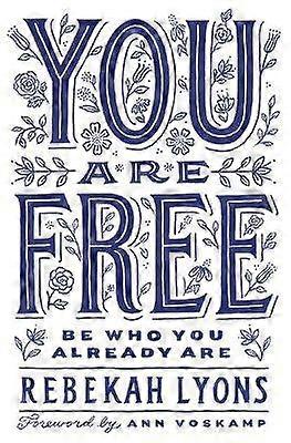 You Are Free Be Who You Already Are