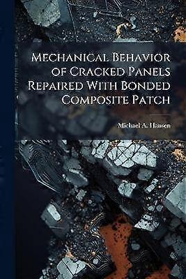 Mechanical Behavior of Cracked Panels Repaired with Bonded Composite Patch
