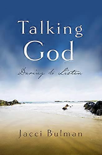 Talking God: Daring to Listen