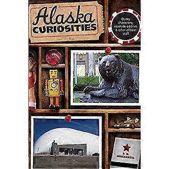 Alaska Mielenkiintoiset: Omituinen Hahmot, Roadside Oddities & Muut Offbeat Jutut