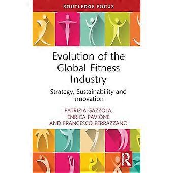 Évolution de l’industrie mondiale du fitness : stratégie, durabilité et innovation (Routledge Focus on Business and Management)