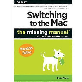 Umstieg auf den Mac: The Missing Manual, Mavericks Edition (die fehlende Handbücher)