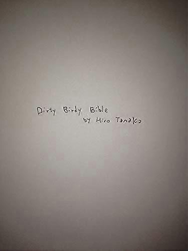 Dirty Birdy Bible: Notes From the Road