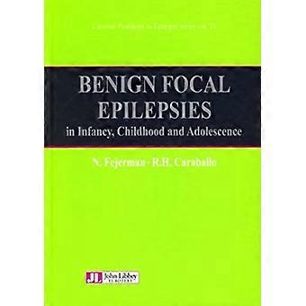 Benign Focal Epilepsies: in Kindheit, Kindheit und Jugend