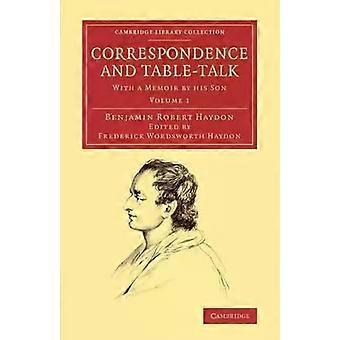 Correspondência e conversas à mesa com uma autobiografia de seu filho - Benjamin Robert Haydon