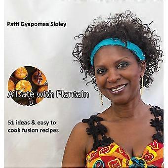 A Date With Plantain - Patti Gyapomaa Sloley - Hardcover - en Book