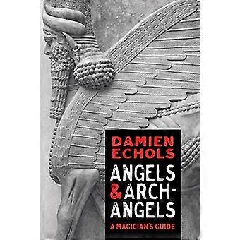 Angels and Archangels A Magicians Guide