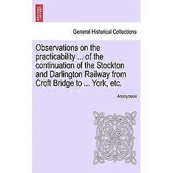 Observations On The Practicability. Of The Continuation Of The Stockton And Da - Anonymous - Paperback - English Book - History