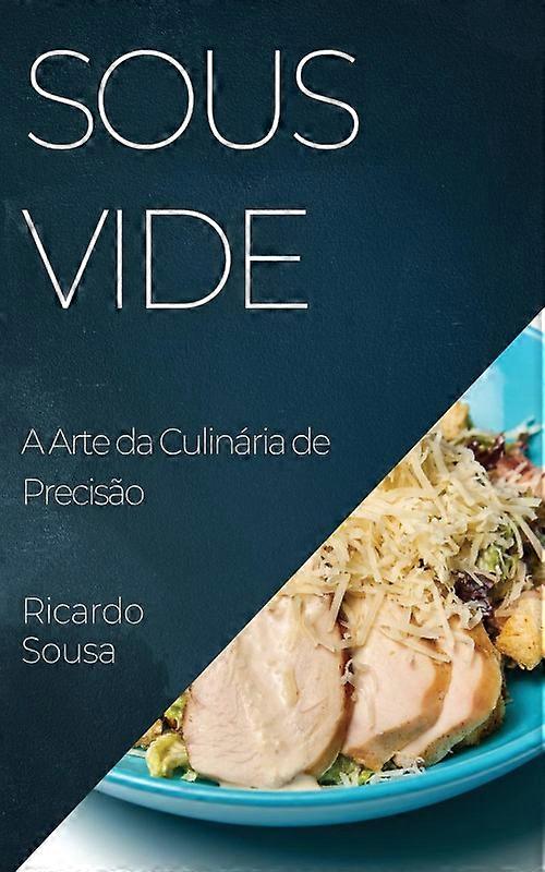 Sous Vide A Arte Da Culinria De Preciso