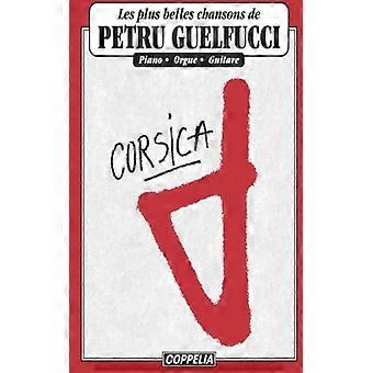 Petru Guelfucci - Les Plus Belles Chansons Pour Piano Orgue Guitare