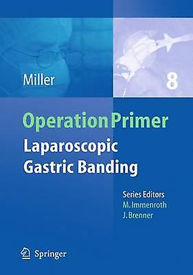 Laparoscopic Gastric Banding by Karl Miller
