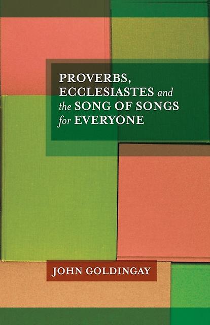 Proverbs Ecclesiastes And The Song Of Songs For Everyone by John Goldingay Paperback Book