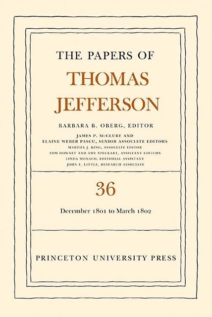 The Papers Of Thomas Jefferson Volume 36 by Thomas Jefferson Paperback Book