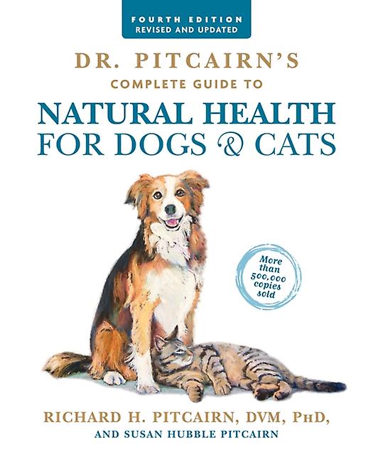 Dr. Pitcairns Complete Guide To Natural Health For Dogs Cats 4th Edition by Susan Hubble Pitcairn Paperback Book