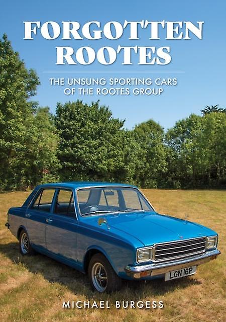 Forgotten Rootes by Michael Burgess Paperback