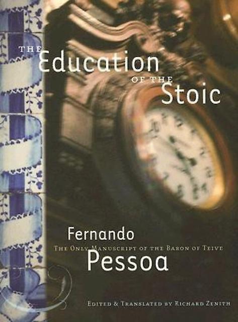 The Education Of The Stoic by Fernando Pessoa Paperback