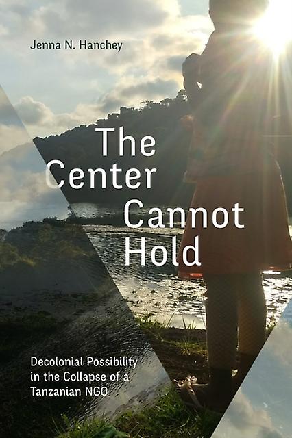 The Center Cannot Hold by Jenna N. Hanchey Paperback Book