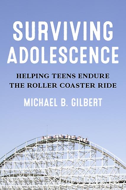 Survivre à l’adolescence par Michael B. Gilbert Livre de poche