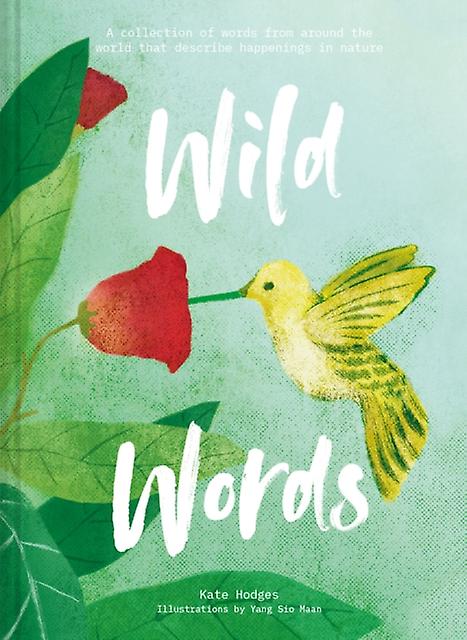 Wild Words How Language Engages With Nature by Kate Hodges Hardback Book