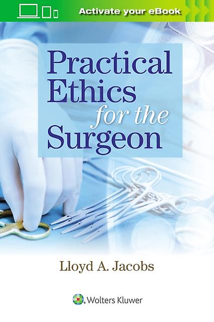 Practical Ethics For The Surgeon by Lloyd Jacobs Paperback