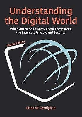 Die digitale Welt verstehen - Was Sie über Computer wissen müssen Das Internet Datenschutz und Sicherheit Second Edition