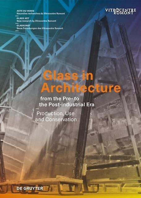 Glass In Architecture From The Pre To The Postindustrial Era Hardback Book