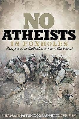 No Atheists in Foxholes