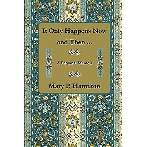 It only Happens Now and Then ...