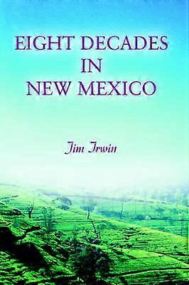 Eight Decades in New Mexico