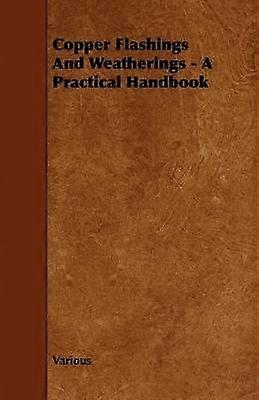 Copper Flashings And Weatherings - A Practical Handbook
