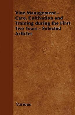 Vine Management - Care Cultivation and Training During the First Two Years - Selected Articles