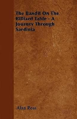 The Bandit On The Billiard Table - A Journey Through Sardinia