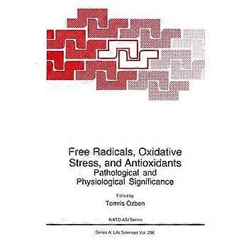 Free Radicals Oxidative Stress and Antioxidants