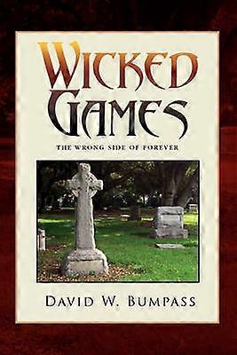 Wicked Games THE WRONG SIDE OF FOREVER