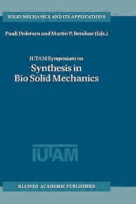 IUTAM Symposium on Synthesis in Bio Solid Mechanics