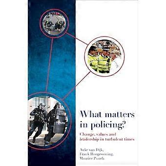 What Matters in Policing? Change Values and Leadership in Turbulent Times