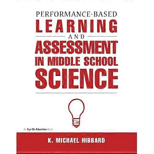 Performance-Based Learning & Assessment in Middle School Science
