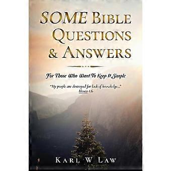 Some Bible Questions & Answers For Those Who Want To Keep It Simple - Karl Wesley Law - Paperback - en Book