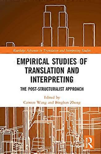 Empirical Studies of Translation and Interpreting: The Post Structuralist Approach